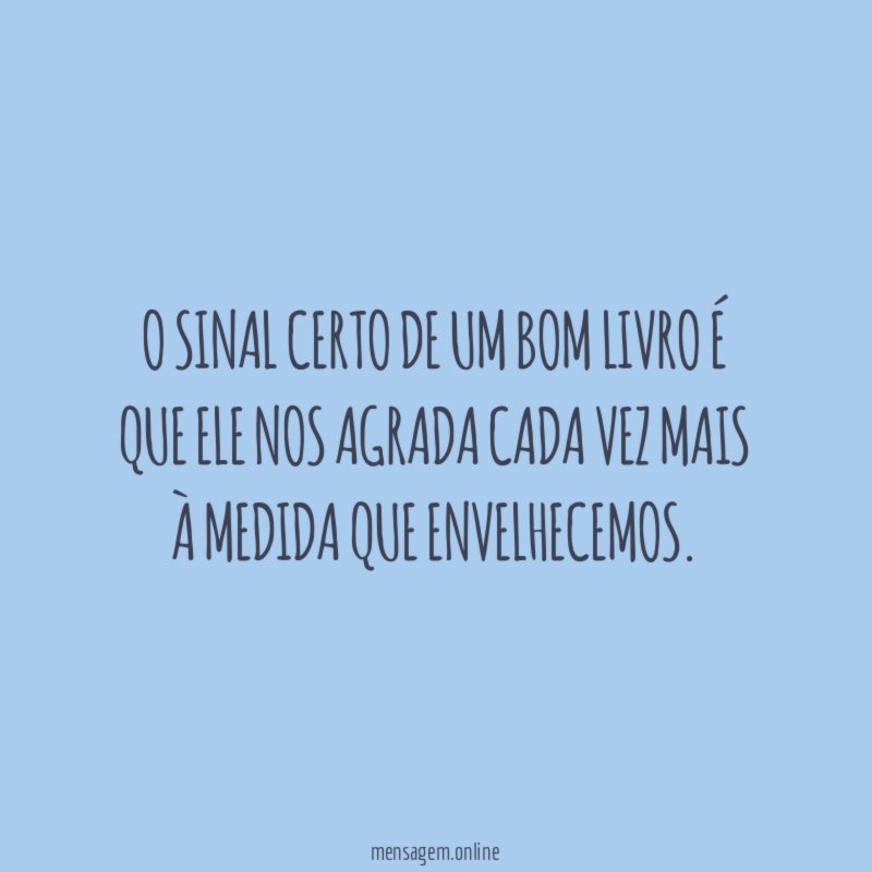 O sinal certo de um bom livro é