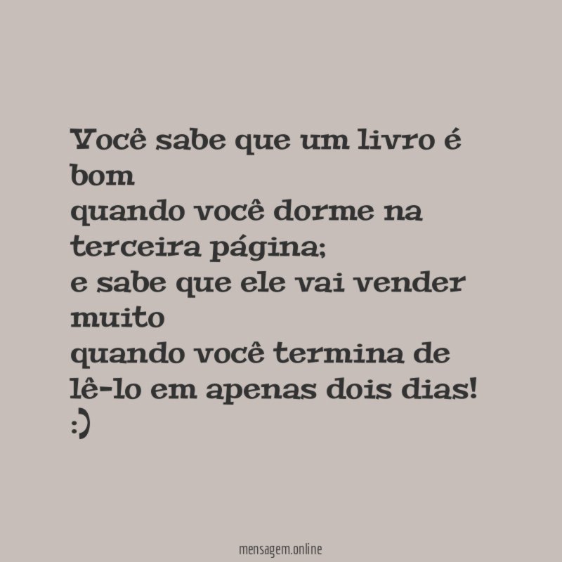 Você sabe que um livro é bom quando você