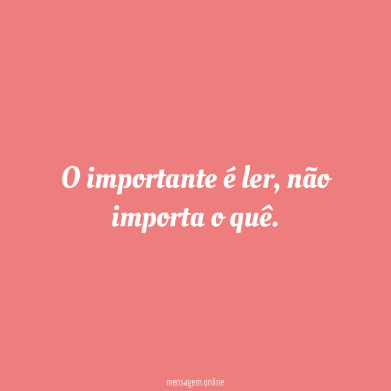 O importante é ler