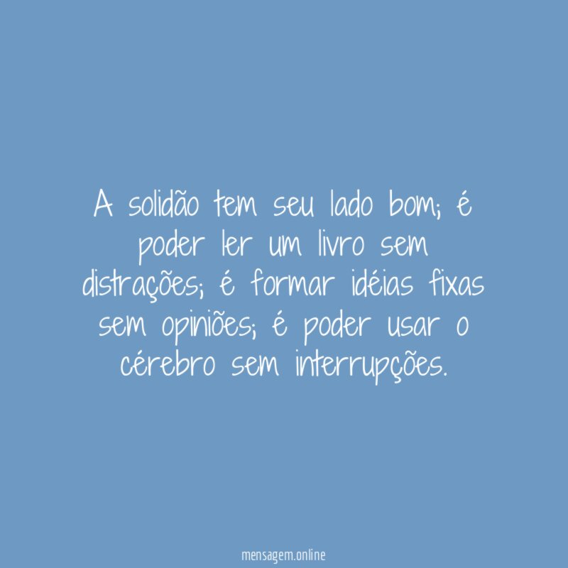 A solidão tem seu lado bom