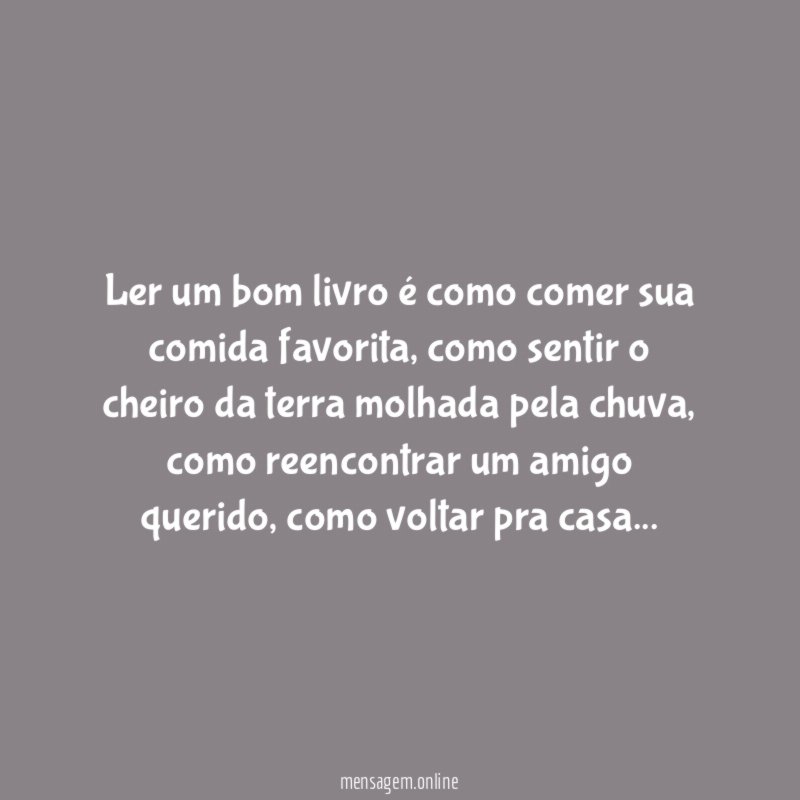Ler um bom livro é como comer sua comida favorita