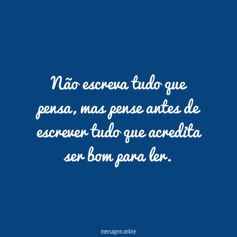 Não escreva tudo que pensa