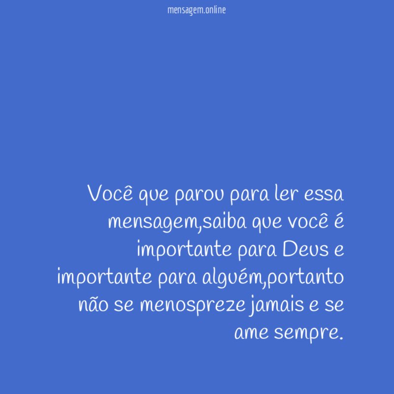 Você que parou para ler essa mensagem