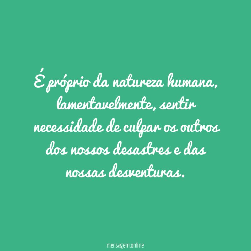 É próprio da natureza humana