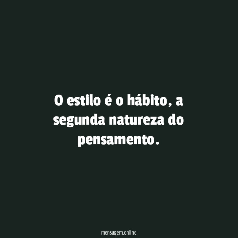 O estilo é o hábito