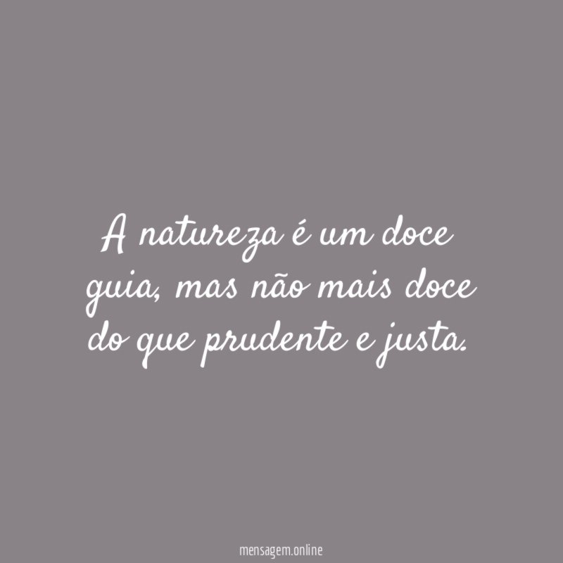 A natureza é um doce guia