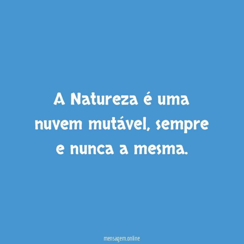 A Natureza é uma nuvem mutável