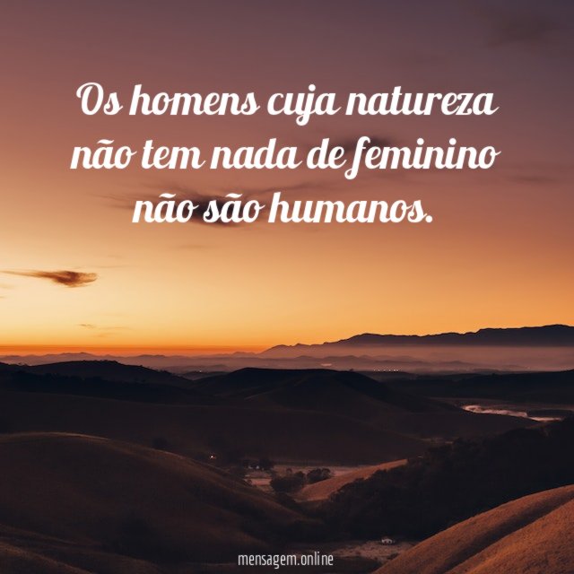 Os homens cuja natureza não tem nada de