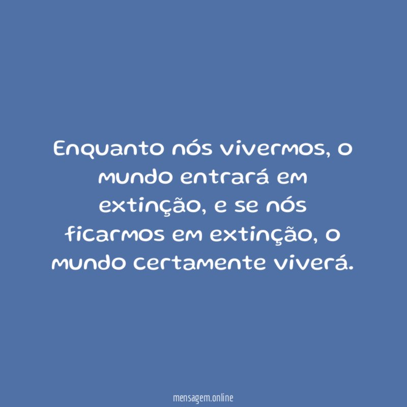 Enquanto nós vivermos