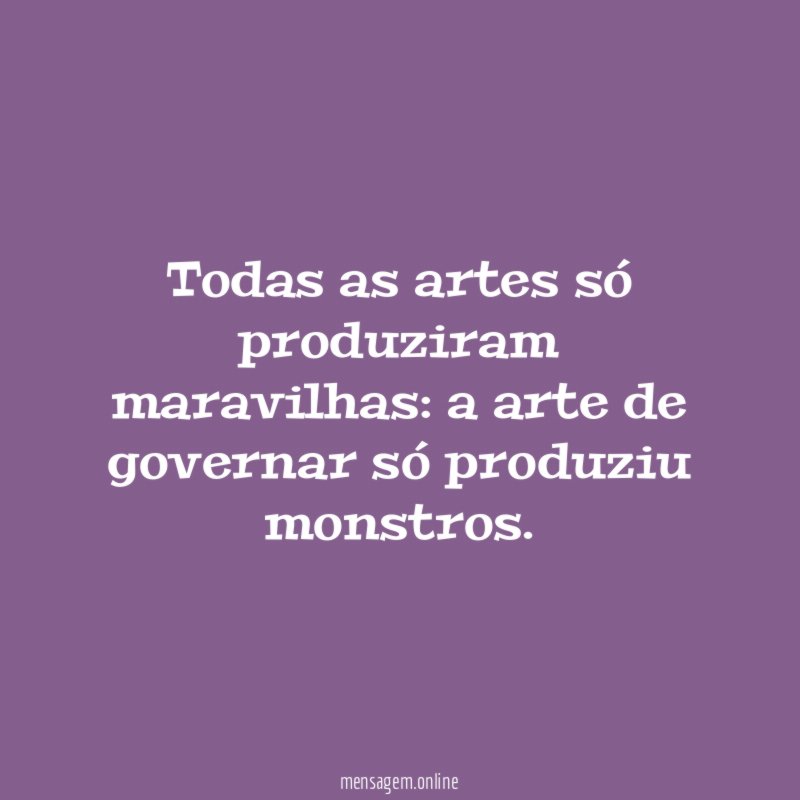 Todas as artes só produziram maravilhas