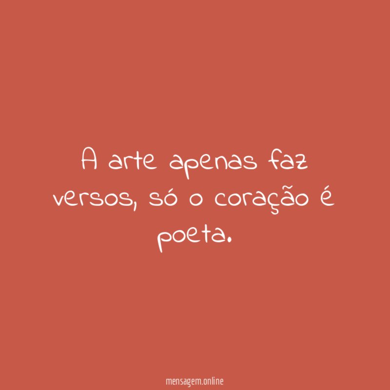 A arte apenas faz versos