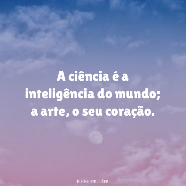 A ciência é a inteligência do mundo