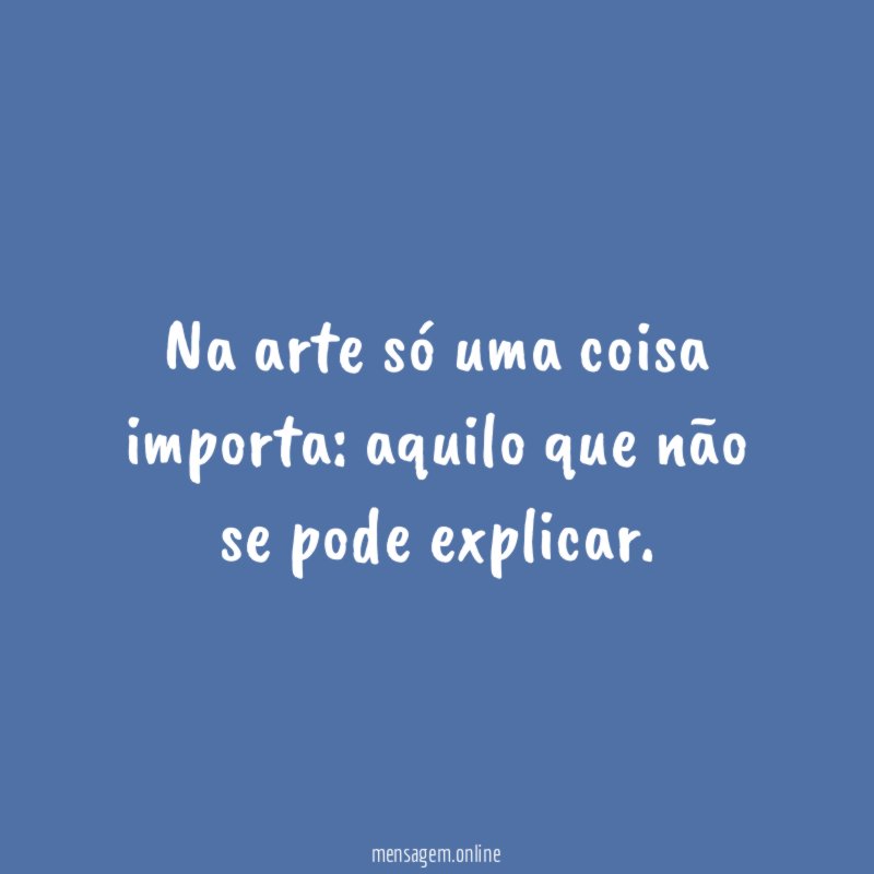 Na arte só uma coisa importa