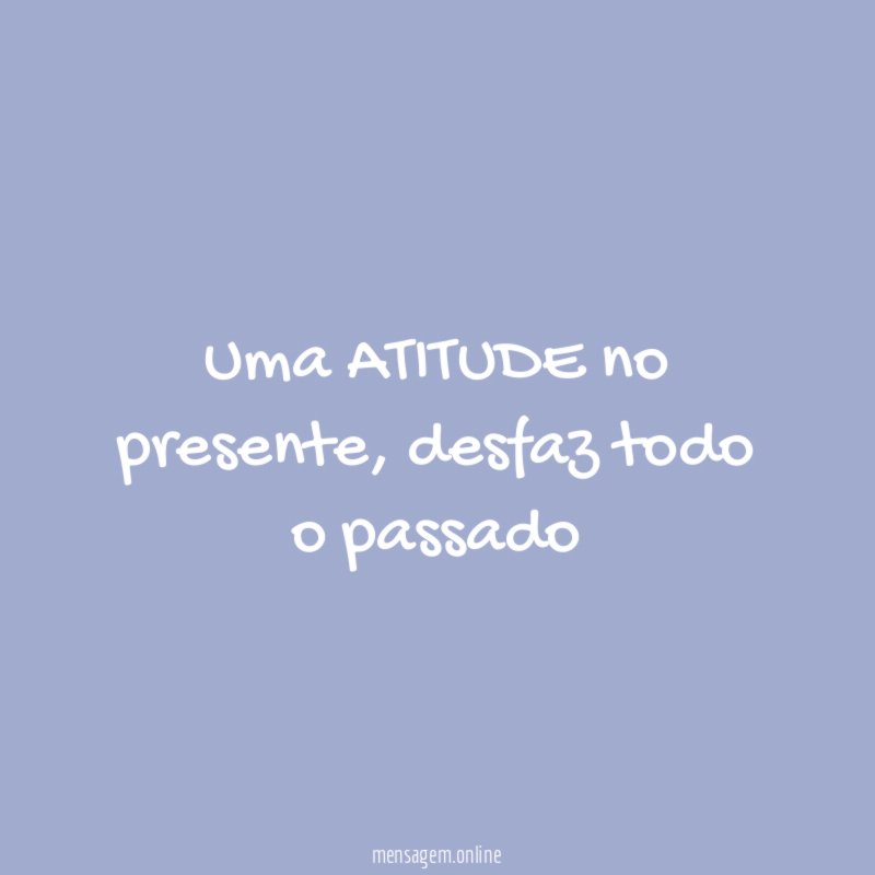 Uma ATITUDE no presente