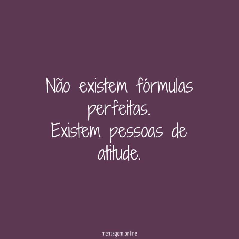 Não existem fórmulas perfeitas