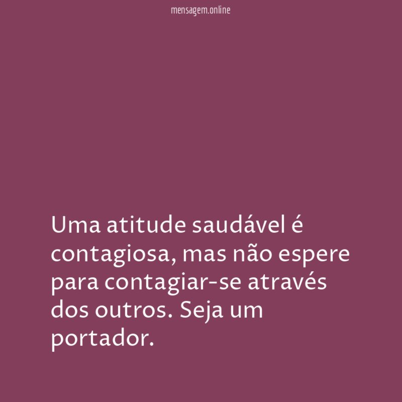 Uma atitude saudável é contagiosa