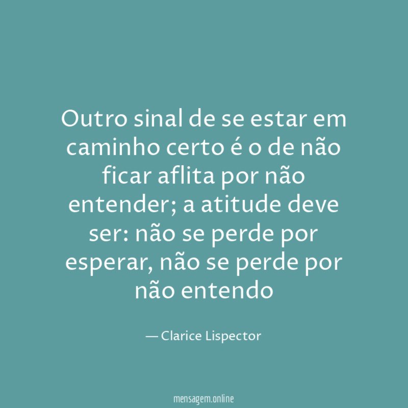 Outro sinal de se estar em caminho certo