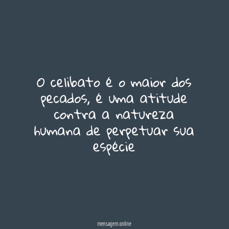 O celibato é o maior dos pecados
