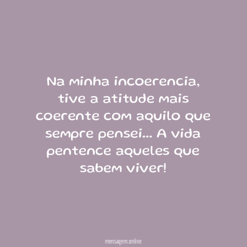 Na minha incoerencia