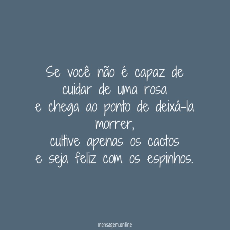 Se você não é capaz de cuidar de
