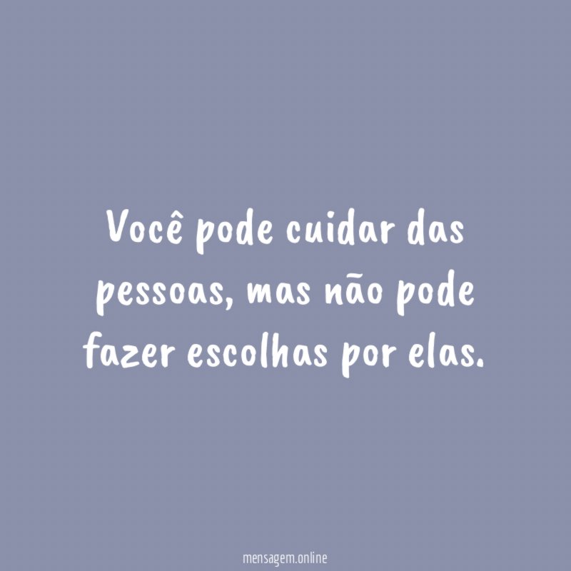 Você pode cuidar das pessoas