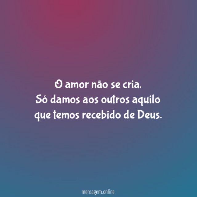 O amor não se cria