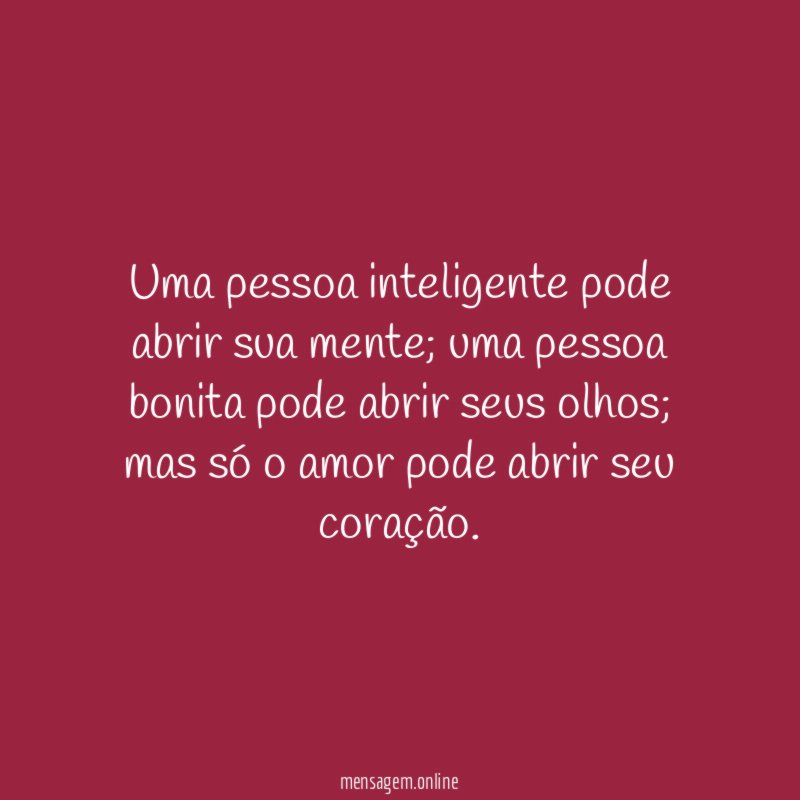 Uma pessoa inteligente pode abrir sua mente