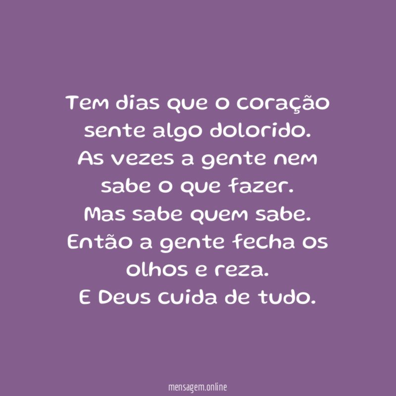 Tem dias que o coração sente algo dolorido
