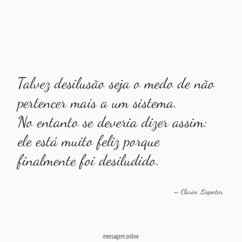 Talvez desilusão seja o medo de não pertencer