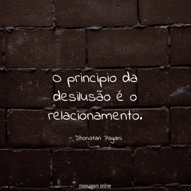 O principio da desilusão é o relacionamento