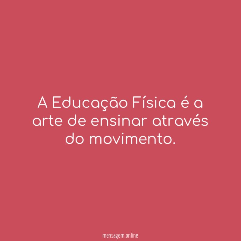 A Educação Física é a arte de ensinar