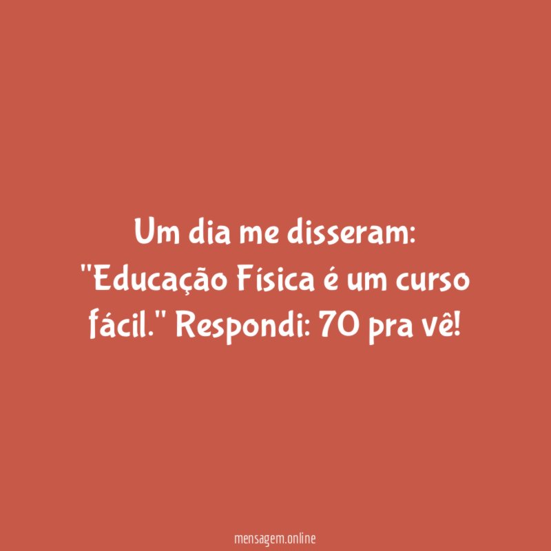 Um dia me disseram