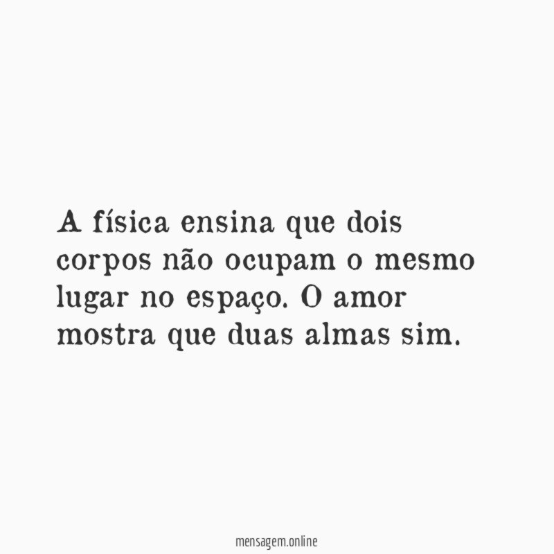 A física ensina que dois corpos não ocupam
