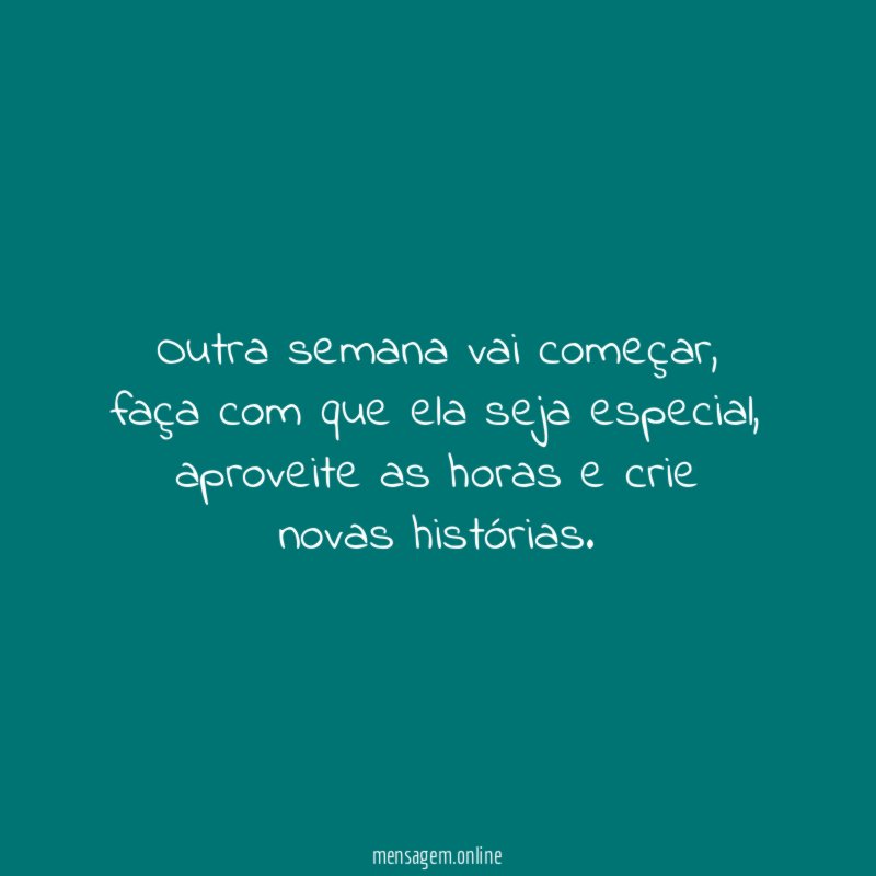 Outra semana vai começar