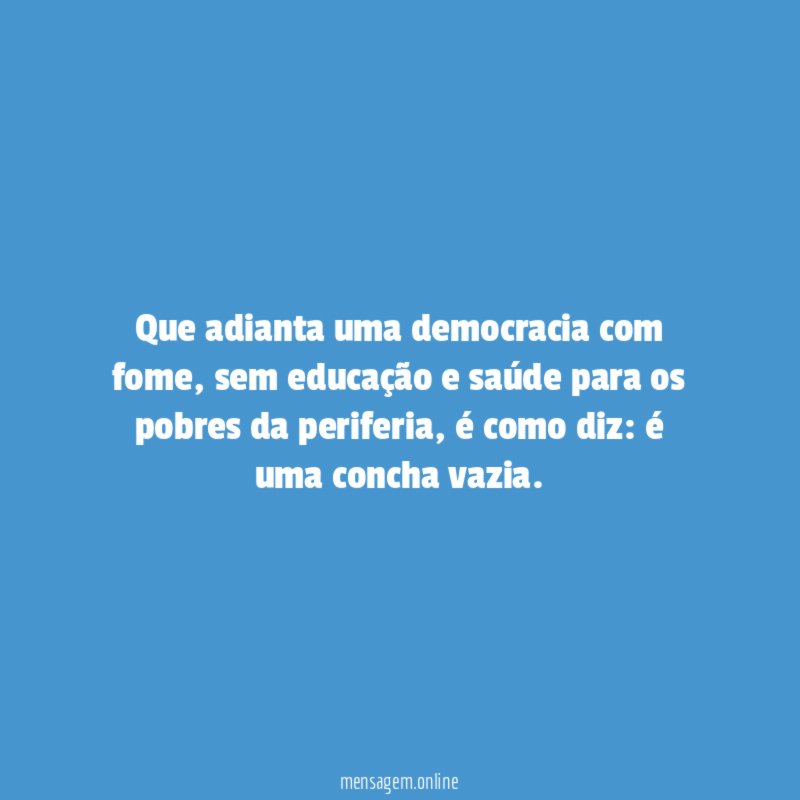 Que adianta uma democracia com fome