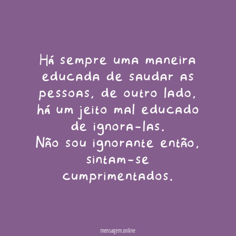 Há sempre uma maneira educada de saudar as pessoas
