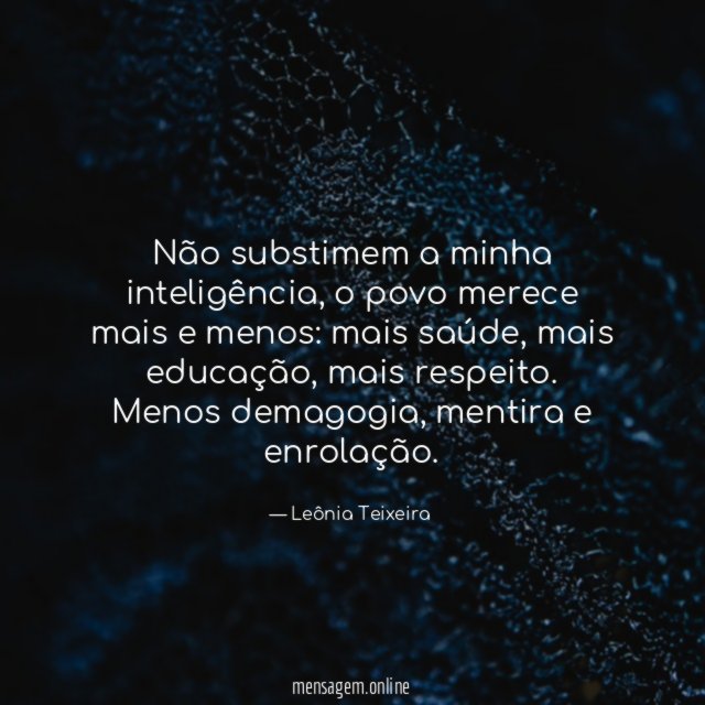 Não substimem a minha inteligência