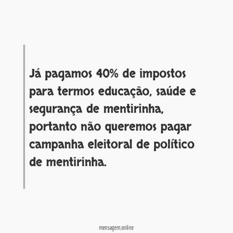 Já pagamos 40% de impostos para termos educação