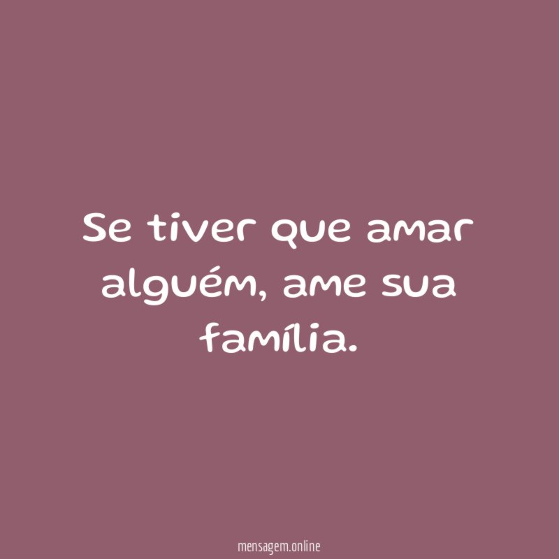 Se tiver que amar alguém