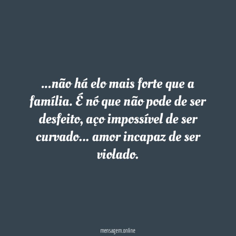 não há elo mais forte que a família