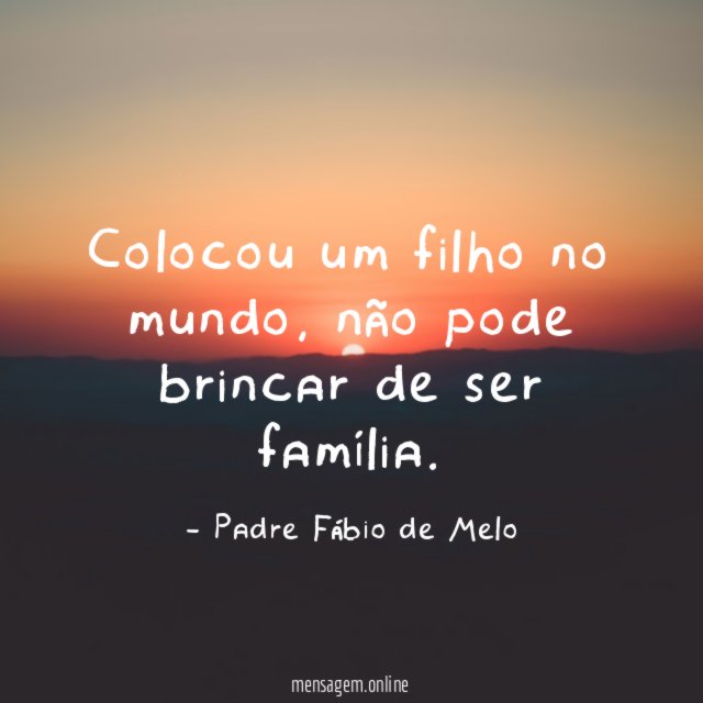 Colocou um filho no mundo