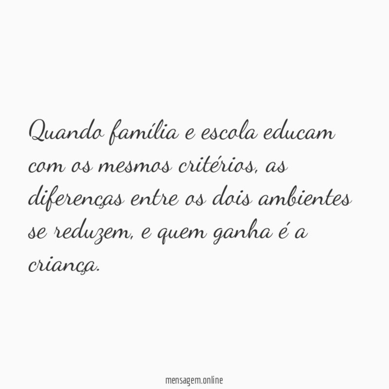 Quando família e escola educam com os mesmos critérios