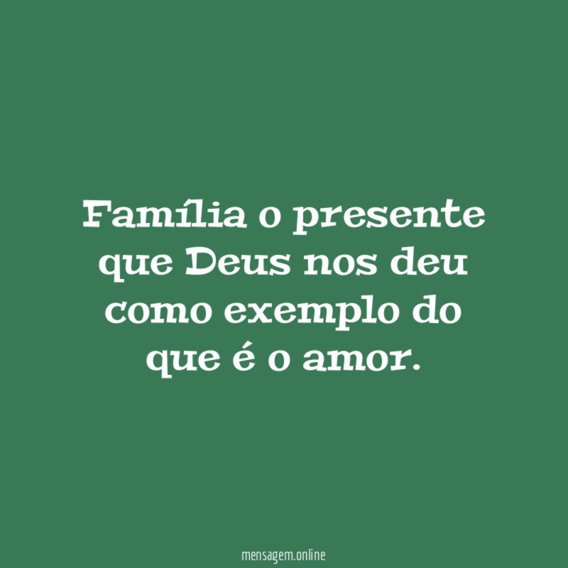 Família o presente que Deus nos deu como