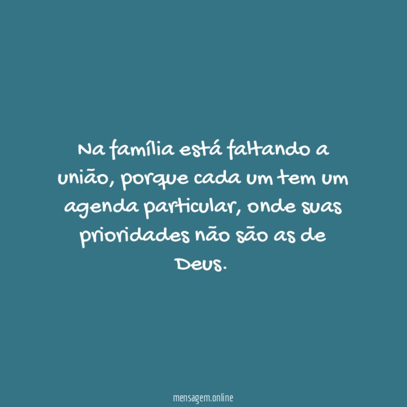 Na família está faltando a união