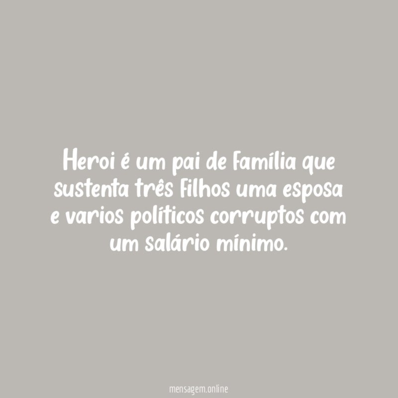 Heroi é um pai de família que sustenta