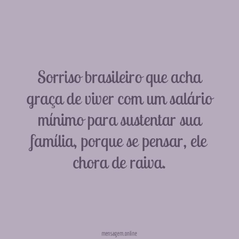Sorriso brasileiro que acha graça de viver com