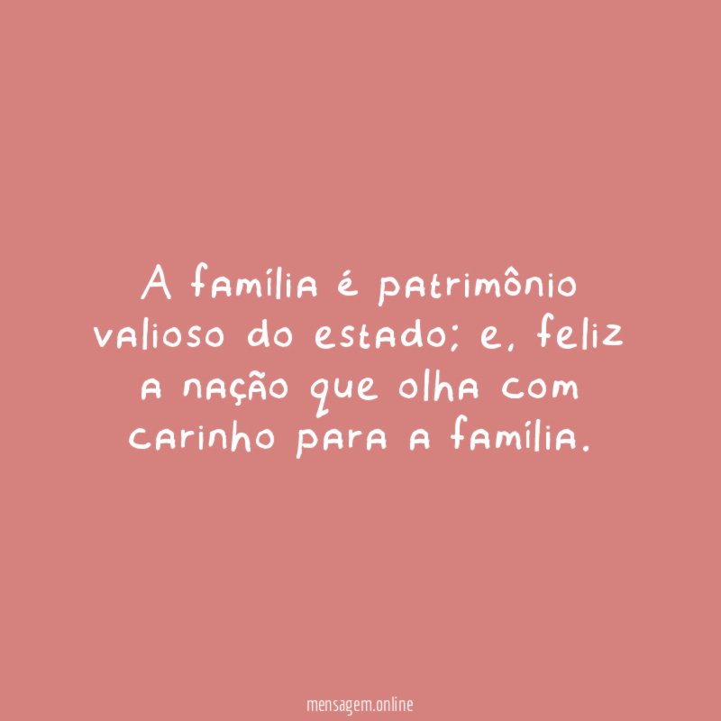 A família é patrimônio valioso do estado