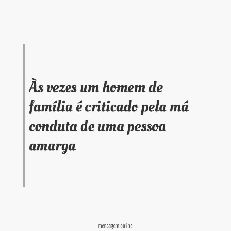 Às vezes um homem de família é criticado