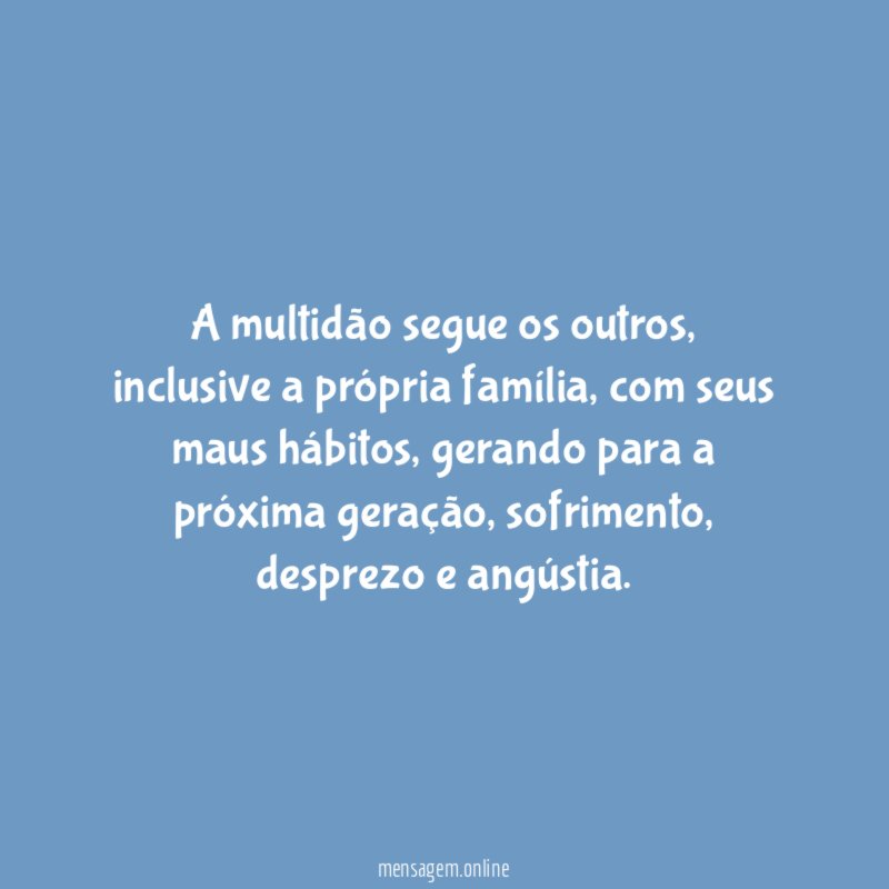 A multidão segue os outros