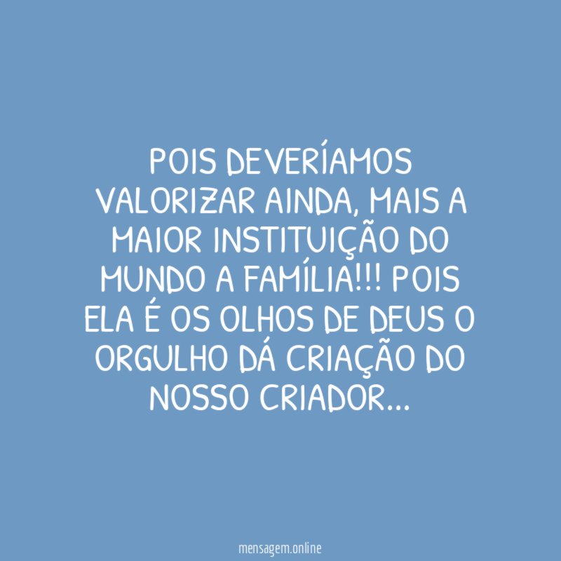 POIS DEVERÍAMOS VALORIZAR AINDA